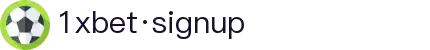 1xBET·Signup(中国游)-官方网站
